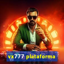 vx777 plataforma